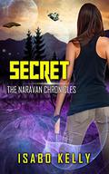Secret (The Naravan Chronicles #3) by Isabo Kelly