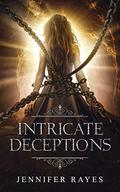 Intricate Deceptions by Jennifer Rayes