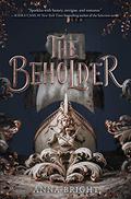 The Beholder (The Beholder #1) by Anna Bright