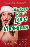 Tomboys Don't Love Christmas by Christina Benjamin