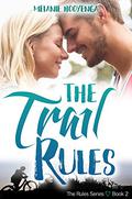 The Trail Rules (The Rules #2) by Melanie Hooyenga