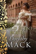 The Gold Scent Bottle by Dorothy Mack