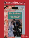 The Groom Forgets by Liz Ireland