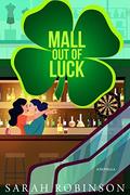 Mall Out of Luck (At The Mall #3) by Sarah Robinson