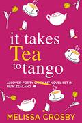 It Takes Tea to Tango (Fabulously Over Forty #1) by Melissa Crosby