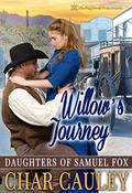 Willow's Journey (Daughters of Samuel Fox #5) by Char Cauley