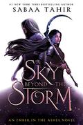 A ​Sky Beyond the Storm (An Ember in the Ashes #4) by Sabaa Tahir