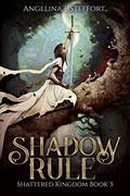 Shadow Rule by Angelina J. Steffort