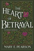 The Heart of Betrayal by Mary E. Pearson