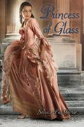 Princess of Glass (The Princesses of Westfalin Trilogy #2) by Jessica Day George