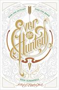 Ever the Hunted (Clash of Kingdoms #1) by Erin Summerill