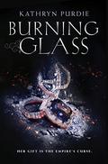Burning Glass (Burning Glass #1) by Kathryn Purdie