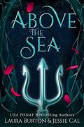 Above the Sea (Fairy Tales Reimagined #5) by Jessie Cal