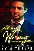 Always Wrong (Billionaire Romance #4) by Xyla Turner