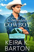 The Confused Cowboy (Firestone Falls #3) by Keira K. Barton