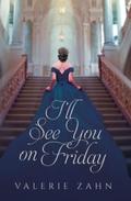 I'll See You on Friday (Unexpected Love #1) by Valerie Zahn