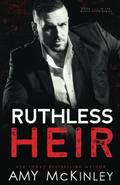 Ruthless Heir: An Enemies to Lovers Mafia Romance (Mafia Elite #5) by Amy McKinley