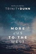 More of Us to the West by Trinity Dunn