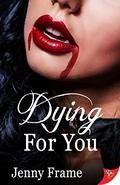 Dying for You (Wild for You #3) by Jenny Frame