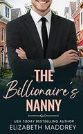 The Billionaire's Nanny (Billionaire Next Door #1) by Elizabeth Maddrey