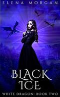 Black Ice (White Dragon #2) by Elena Morgan