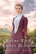 Where Wild Roses Bloom  (Heart of a Mountie) by Angela K. Couch