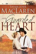 Her Guarded Heart (Hearts of Honor #3) by Sharlene MacLaren