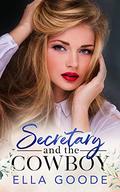 Secretary and the Cowboy by Ella Goode