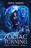 Zodiac Turning (Zodiac Chronicles #4) by Arya Karin