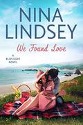 We Found Love (Bliss Cove #0.5) by Nina Lane