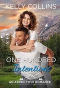 One Hundred Intentions: An Aspen Cove Romance Book 20 by Kelly Collins
