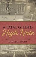 A Fatal Gilded High Note (The Roddy and Val DeVere Gilded Age Series #3) by Cecelia Tichi