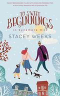 To Sweet Beginnings in Sycamore hill  (Series Introduction) by Stacey Weeks