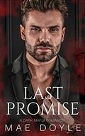 Last Promise: A Dark Mafia Romance (Mafia Wives #5) by Mae Doyle