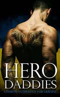 Hero Daddies: Charity Anthology for Ukraine by Stella Shelton
