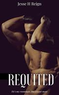 Requited by Jesse H. Reign
