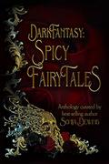Dark Fantasy: Spicy Fairy Tales by Bailey Ortega