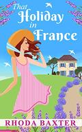 That Holiday in France (Trewton Royd #4) by Rhoda Baxter
