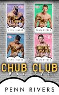 The Chub Club Box Set: Books 1-4 by Penn Rivers