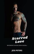 Scarred Love (Riverside Docks Crew #4) by Jess Peters