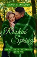 Rockin' Spring (The Melody of the Seasons #1) by Samantha Michaels