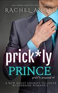 Prick*ly Prince (The Prickly Proposal Series #1) by Rachel Angel