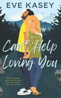 Can't Help Loving You by Eve Kasey