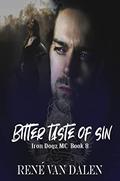 Bitter Taste Of Sin (Iron Dogz MC #8) by René Van Dalen