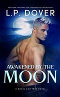 Awakened by the Moon (A Royal Shifters novel #8) by L.P. Dover