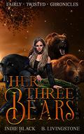 Her Three Bears, Part Two (Fairly Twisted Chronicles #2) by Indie Black