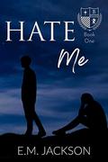 Hate Me (Brooks University #1) by E.M. Jackson
