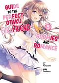 Guide to the Perfect Otaku Girlfriend: Roomies and Romance Volume 5 (Guide to the Perfect Otaku Girlfriend: Roomies and Romance #5) by Marco Godano