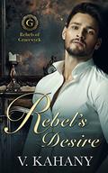 Rebel's Desire (Rebels of Gracewyck #3) by Vlad Kahany