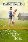 Falling for the Boss (Hopeless Romantics of Willow Ridge #1) by Raine English